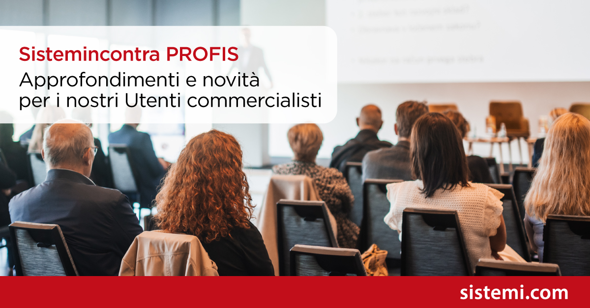 Sistemincontra PROFIS: approfondimenti e novità per i nostri Utenti commercialisti